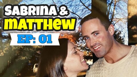 Matthew & Sabrina Ep 1 “He Will Believe in God and Love!”