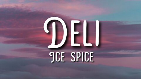 Ice Spice - Deli | Lyrics
