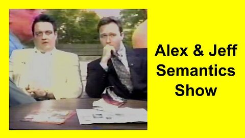 Alex and Jeff on the Semantics Show