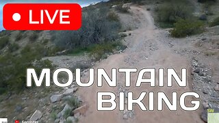 Mountain Biking LIVE from Phoenix, AZ Every Tuesday & FRIDAY - Desert Classic Trail