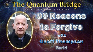 99 Reasons To Forgive With Geoff Thompson: Part 1