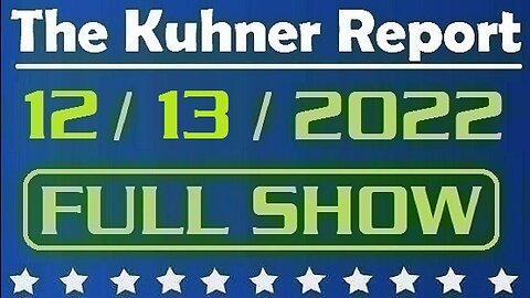 The Kuhner Report 12/13/2022 [FULL SHOW] Hunter Biden assembling team of lawyers to combat Republican investigations