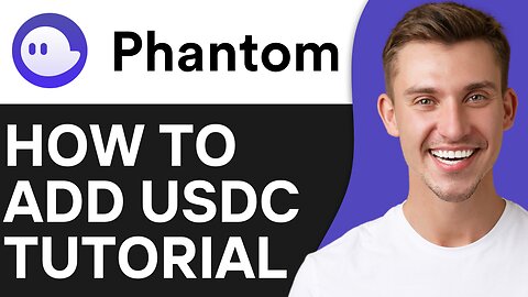 HOW TO ADD USDC TO PHANTOM WALLET