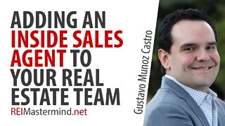 Adding an Inside Sales Agent to Your Real Estate Investing Team with Gustavo Munoz Castro