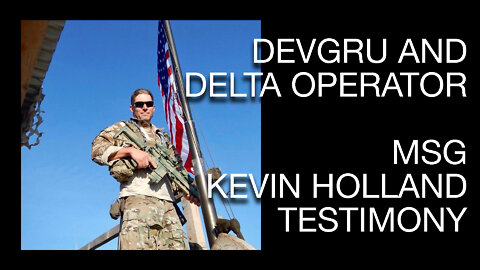 DEVDRU and Delta Force Operator MSG. Kevin Holland Testimony