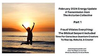 February 2024 Update: Fraud Vitiates Everything ~ The Biblical Serpent Included, Time for Creation!