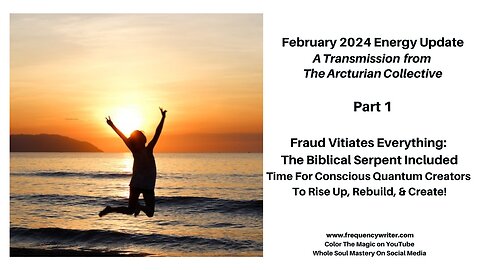 February 2024 Update: Fraud Vitiates Everything ~ The Biblical Serpent Included, Time for Creation!