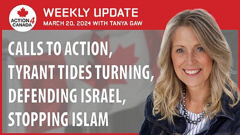 Calls To Action, Tyrant Tides Turning, Defending Israel, Stopping Islam - Weekly Update: March 20th