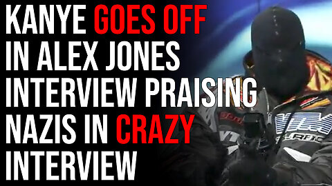 Kanye Goes OFF In Alex Jones Interview Praising Nazis In Crazy Interview