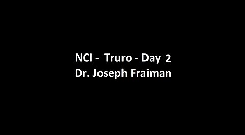 National Citizens Inquiry - Truro - Day 2 - Dr. Joseph Fraiman Testimony