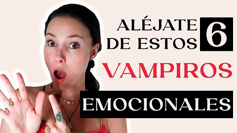 ALÉJATE de estos 6 VAMPIROS EMOCIONALES | CafeconFer