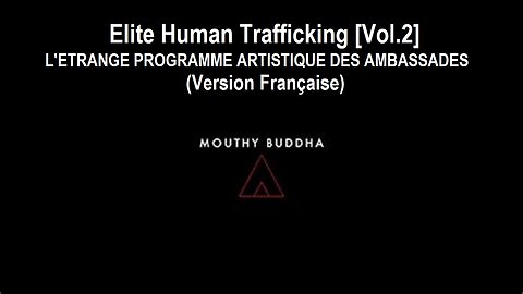 MB - Elite Human Trafficking [Vol.2] - L'ETRANGE PROGRAMME ARTISTIQUE DES AMBASSADES (Version FR)