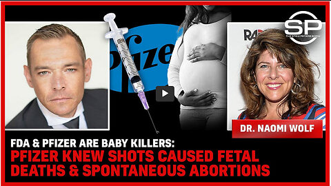 FDA & Pfizer Are Baby KILLERS: Pfizer KNEW Shots Caused FETAL DEATHS & SPONTANEOUS ABORTIONS