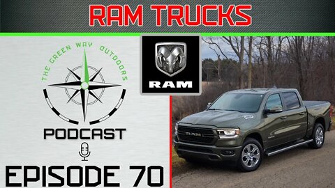 Episode 70 - Ram Trucks - The Green Way Outdoors Podcast