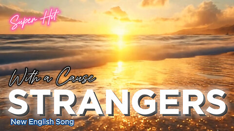 Strangers With a Cause | English song | English music | Lyrics | Sonic Bliss