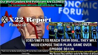 Ep. 3011a - [CB]/[WEF] To Reach Their Goal, They Will Need Expose Their Plan, Game Over