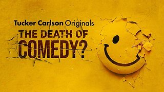 TUCKER CARLSON ORIGINALS - S02E016 - DEATH OF COMEDY (02-15-2023)