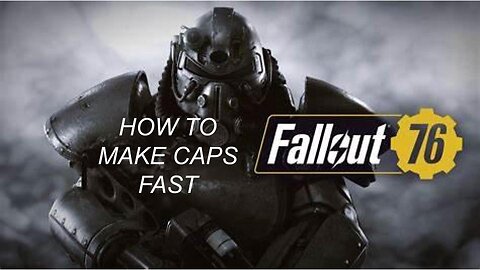 Fallout 76 How to make caps fast