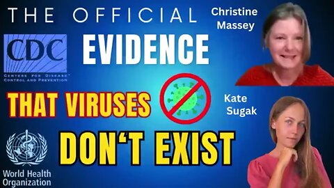 VIRUSES Do NOT EXIST! OFFICIAL EVIDENCE! Kate Sugak & Christine Massey