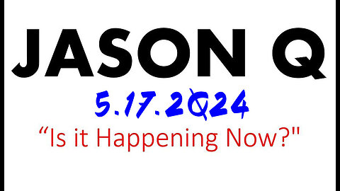 Jason Q HUGE - Is It Happening Now - 5/18/24..