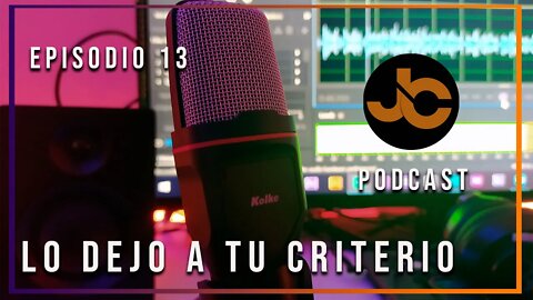 JC Podcast episodio 13: Sacá vos tus conclusiones.