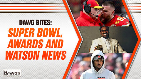Super Bowl, Awards and Watson News | Cleveland Browns Podcast 2024