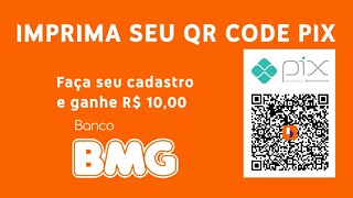 IMPRIMA O QR CODE DE SEU PIX E GANHE TEMPO! APP BANCO BMG