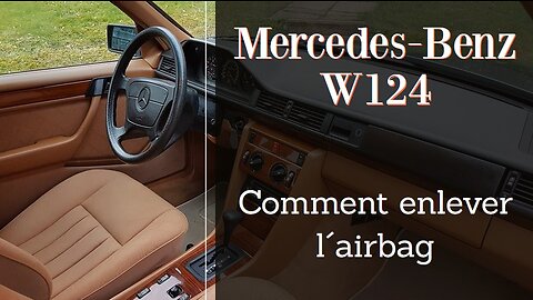 Mercedes Benz W124 - Comment enlever l´airbag tutoriel