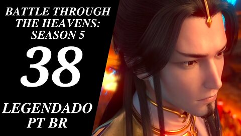 Battle Through The Heavens [Doupo Cangqiong] - Season 05 Ep 38 Legendado PT BR