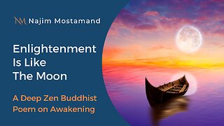 Enlightenment Is Like The Moon: A Deep Zen Buddhist Poem on Awakening