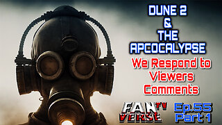 DUNE 2 / THE APOCALYPSE! We Respond to Viewers Comments. Ep. 55, Part 1
