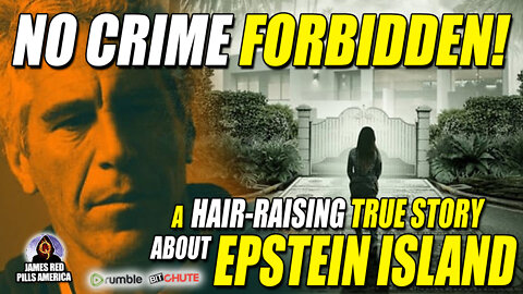 NO CRIME FORBIDDEN! The MIND BLOWING True Story of Epstein's Satanic Island of Terror - MUST SEE!