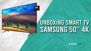 Unboxing Smart TV Samsung 50 Polegadas 4K