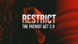 RESTRICT: The Patriot Act 2.0