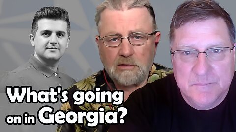Scott Ritter & Larry C. Johnson | Is Georgia Turning into a New Ukraine? How Dangerous is it?