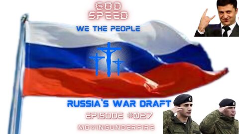 WE THE PEOPLE, Ep. #027: Russia’s War Draft (FRIDAY NIGHT FRIGHTS)