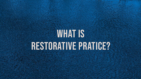 What is Restorative Practice?
