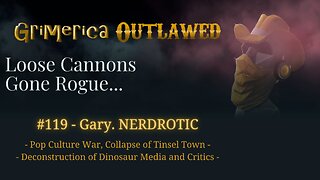 119 - Gary - NERDROTIC. Pop Culture War, Collapse of Tinsel Town, Dinosaur Media and Critics