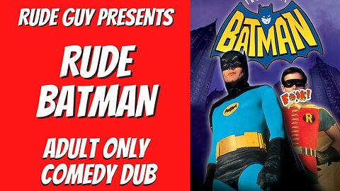 "Rude Batman” By Rude Guy - Adult Comedy Dub