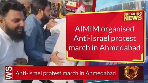 AIMIM organised Anti-Israel protest march in Ahmedabad, Gujarat