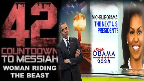 1 Hour Ago: Countdown To Messiah - A Woman Rides the Beast - Michelle Obama President
