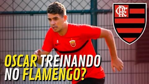 AGORA É OFICIAL! OSCAR TREINANDO NO FLAMENGO? NOTÍCIAS DO FLAMENGO