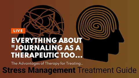 Everything about "Journaling as a Therapeutic Tool for Managing Symptoms of Depression and Anxi...