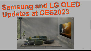 Samsung and LG OLED Updates at CES2023