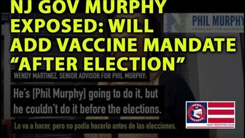 NJ Gov Murphy EXPOSED: Advisor Admits Vaxx Mandate Coming 'After Election'