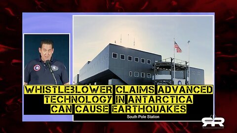 Whistleblower Claims Advanced Technology In Antarctica Can Cause Earthquakes