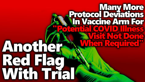 More Trial Fraud? "Potential Covid Illness Visit Not Done" Protocol Deviation Way More For Vax
