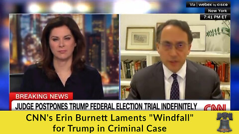 CNN's Erin Burnett Laments "Windfall" for Trump in Criminal Case