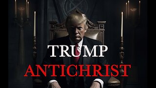 Antichrist or Misunderstood? Trump's Controversy