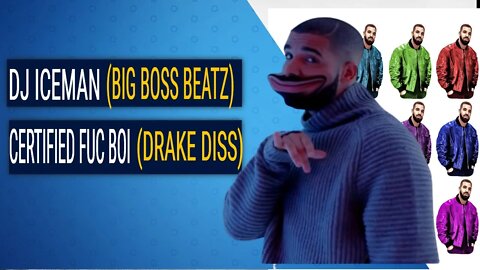 Dj Iceman (Big Boss Beatz) Certified Fuc Boi (Drake DISS)